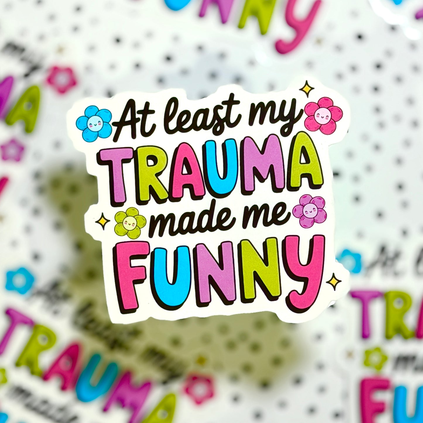 Trauma Made me Funny Sticker