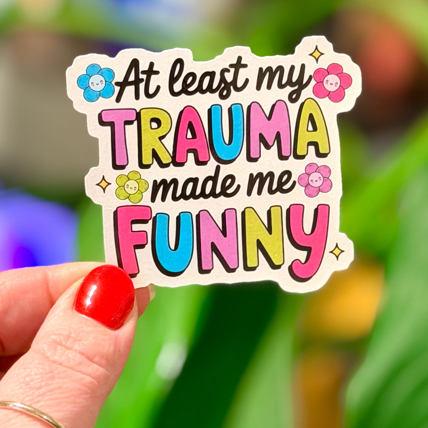 Trauma Made me Funny Sticker