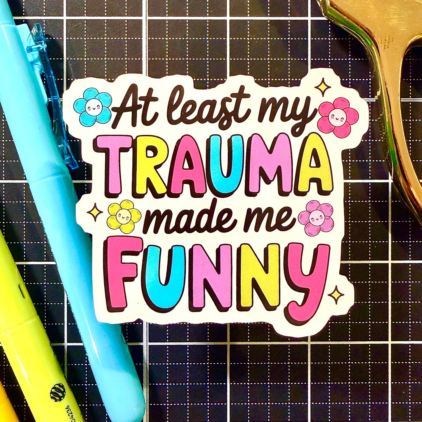 Trauma Made me Funny Sticker