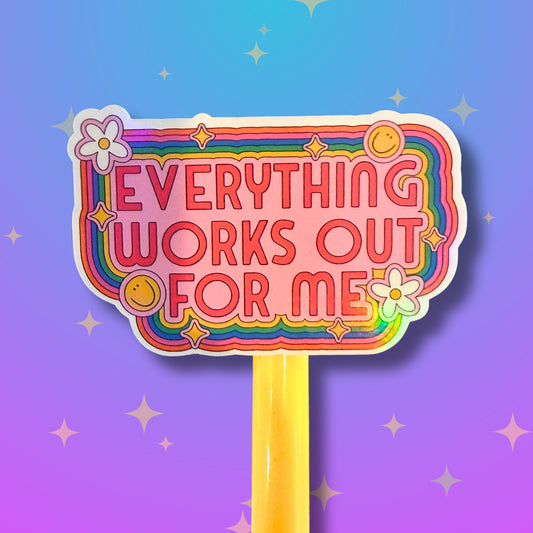 Everything Works out for Me Sticker