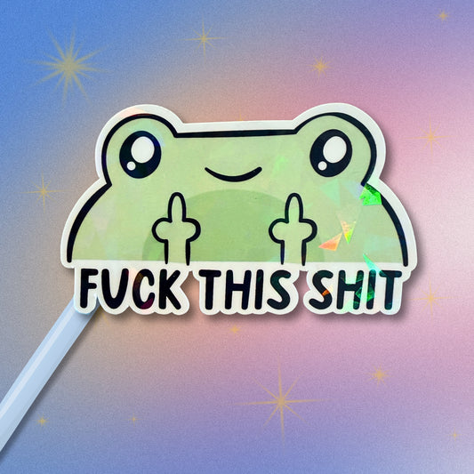 F this Sh*t Sticker