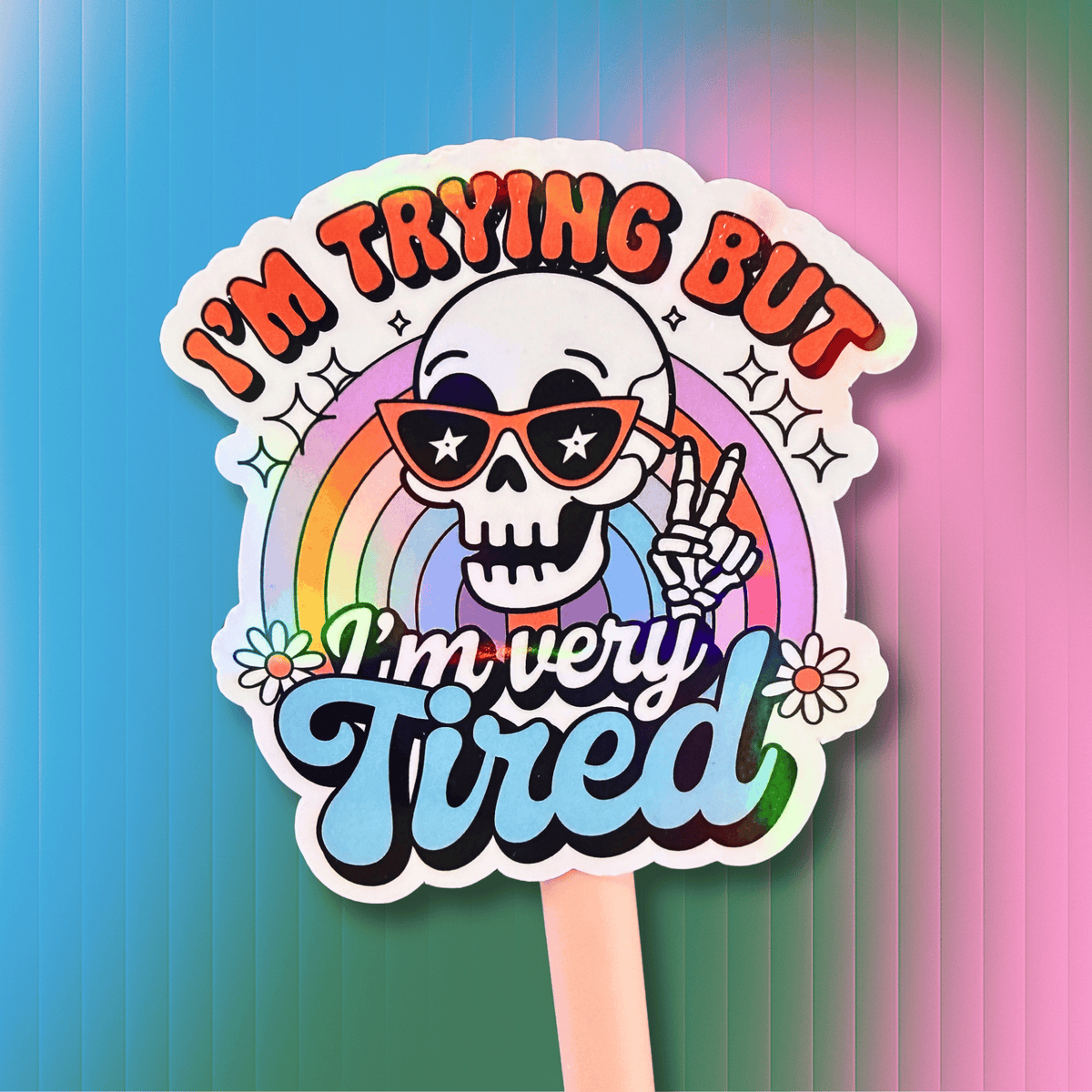 I'm Trying But Very Tired Sticker