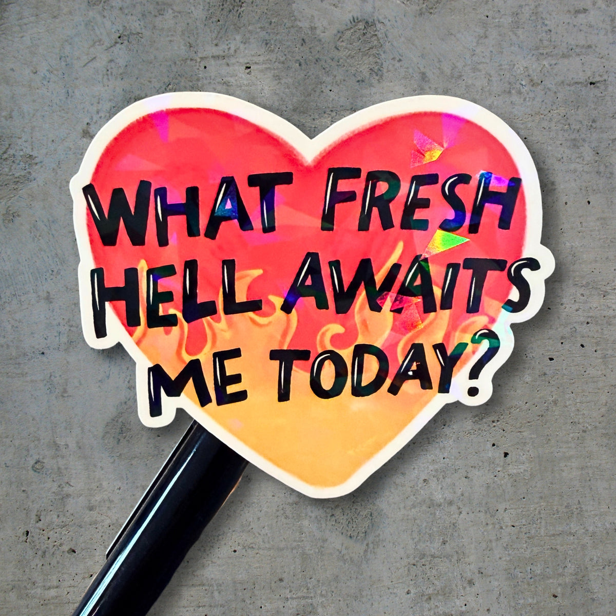 What Fresh Hell Awaits Me Today? Sticker